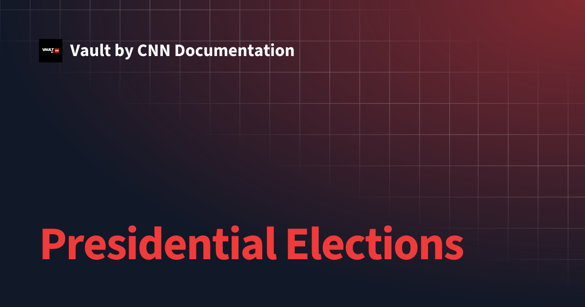 Presidential Elections | Vault by CNN Documentation